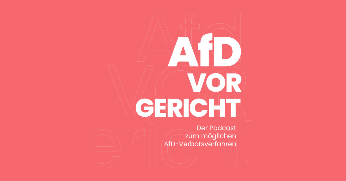 AfD vor Gericht – Der Podcast zum möglichen AfD-Verbotsverfahren mit Ulrich Schellenberg